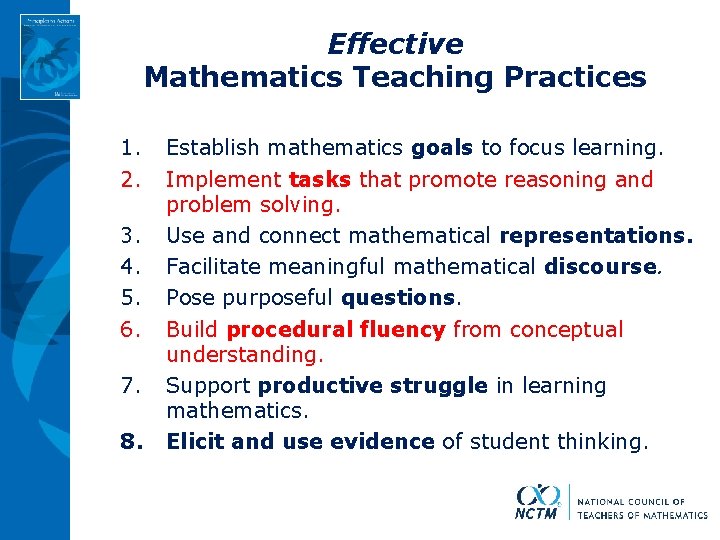 Effective Mathematics Teaching Practices 1. 2. 3. 4. 5. 6. 7. 8. Establish mathematics