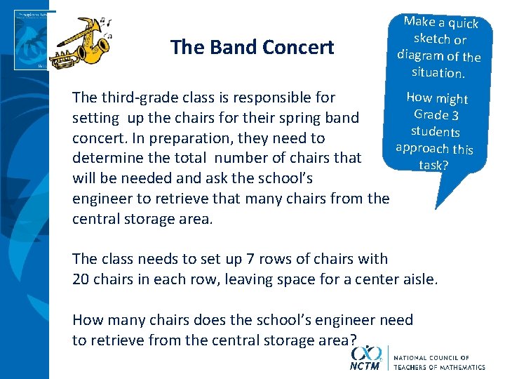 The Band Concert Make a quick sketch or diagram of the situation. How might