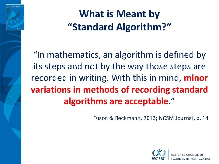 What is Meant by “Standard Algorithm? ” “In mathematics, an algorithm is defined by