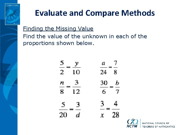 Evaluate and Compare Methods Finding the Missing Value Find the value of the unknown