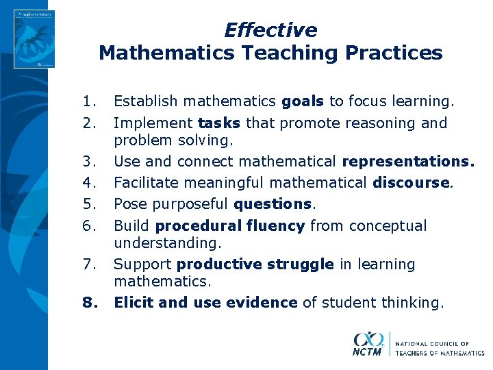 Effective Mathematics Teaching Practices 1. 2. 3. 4. 5. 6. 7. 8. Establish mathematics