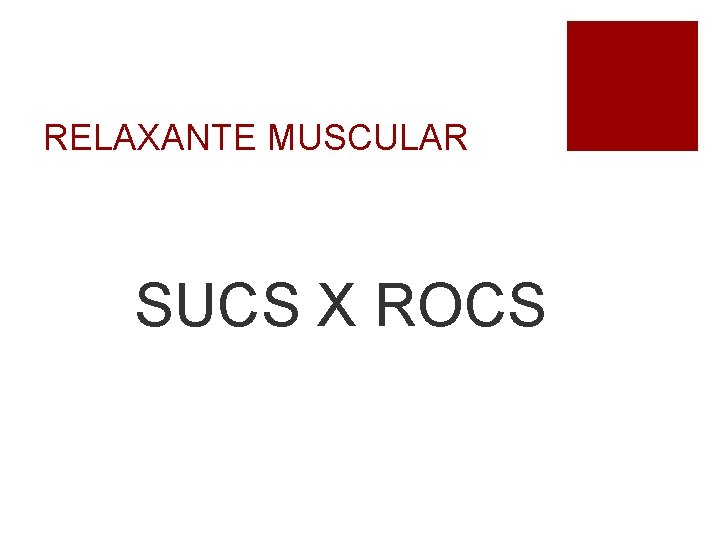 RELAXANTE MUSCULAR SUCS X ROCS 