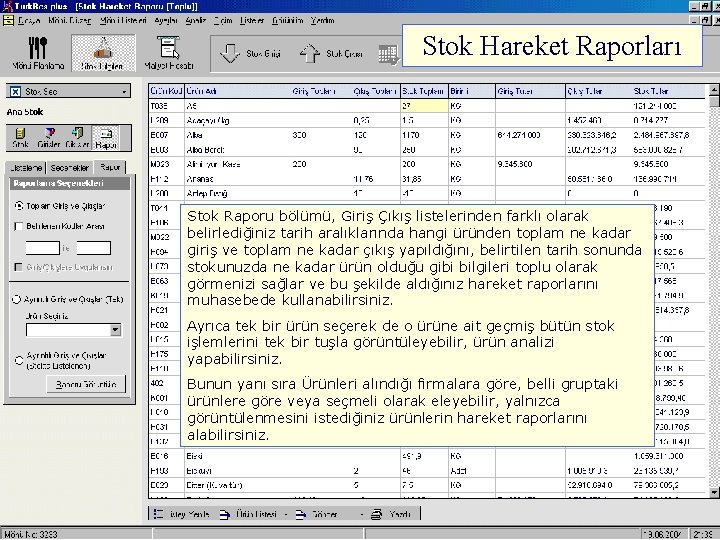 Stok Hareket Raporları Stok Raporu bölümü, Giriş Çıkış listelerinden farklı olarak belirlediğiniz tarih aralıklarında