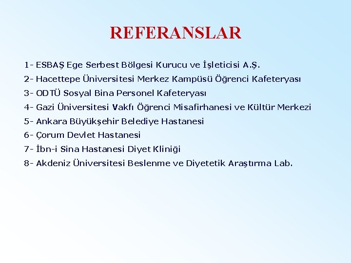 REFERANSLAR 1 - ESBAŞ Ege Serbest Bölgesi Kurucu ve İşleticisi A. Ş. 2 -