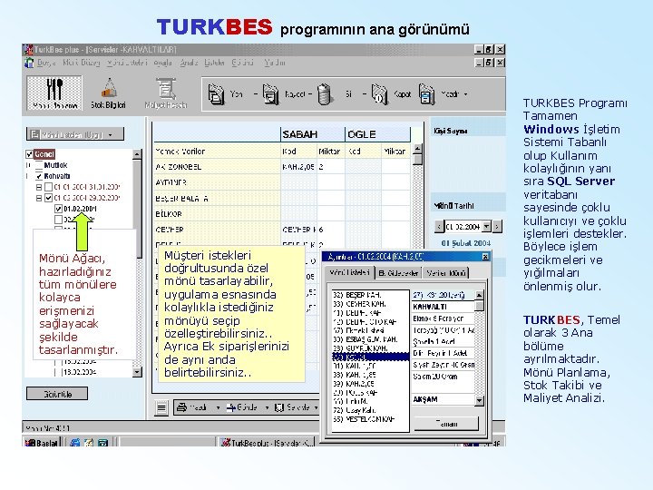 TURKBES Mönü Ağacı, hazırladığınız tüm mönülere kolayca erişmenizi sağlayacak şekilde tasarlanmıştır. programının ana görünümü