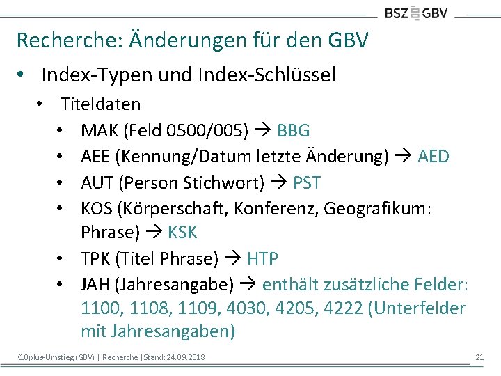 Recherche: Änderungen für den GBV • Index-Typen und Index-Schlüssel • Titeldaten • MAK (Feld
