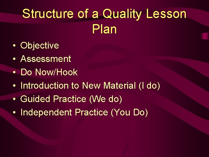 Structure of a Quality Lesson Plan • • • Objective Assessment Do Now/Hook Introduction