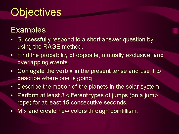 Objectives Examples • Successfully respond to a short answer question by using the RAGE