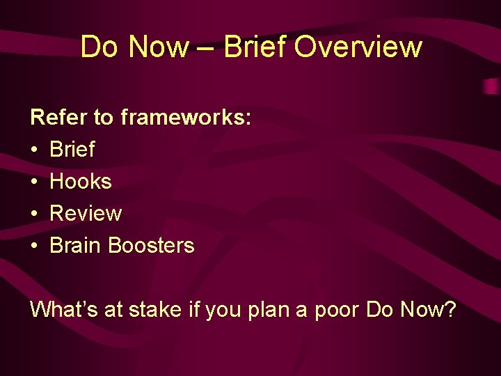 Do Now – Brief Overview Refer to frameworks: • Brief • Hooks • Review
