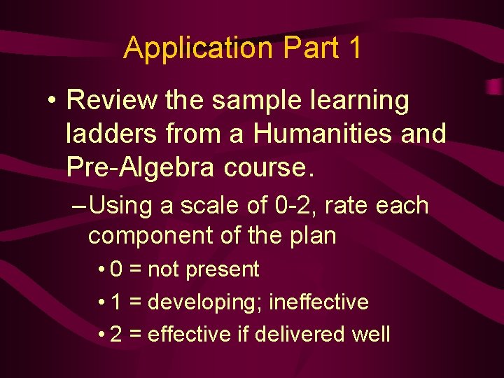 Application Part 1 • Review the sample learning ladders from a Humanities and Pre-Algebra