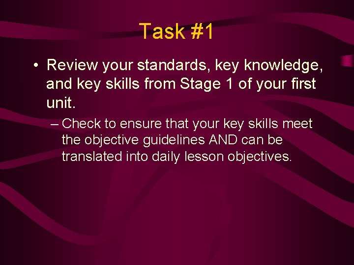 Task #1 • Review your standards, key knowledge, and key skills from Stage 1