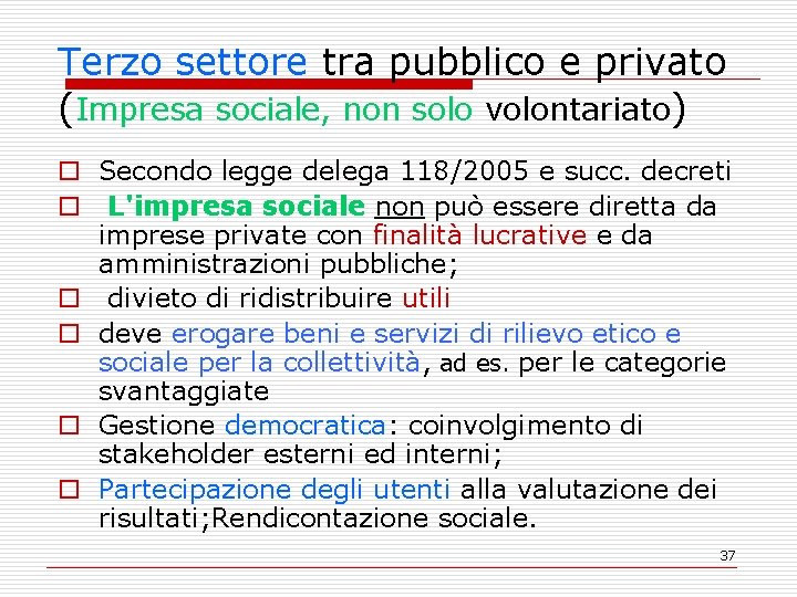 Terzo settore tra pubblico e privato (Impresa sociale, non solo volontariato) o Secondo legge