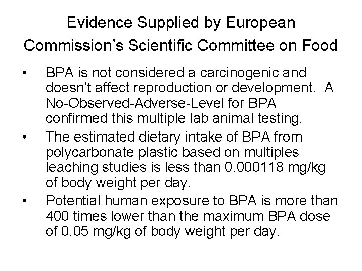 Evidence Supplied by European Commission’s Scientific Committee on Food • • • BPA is