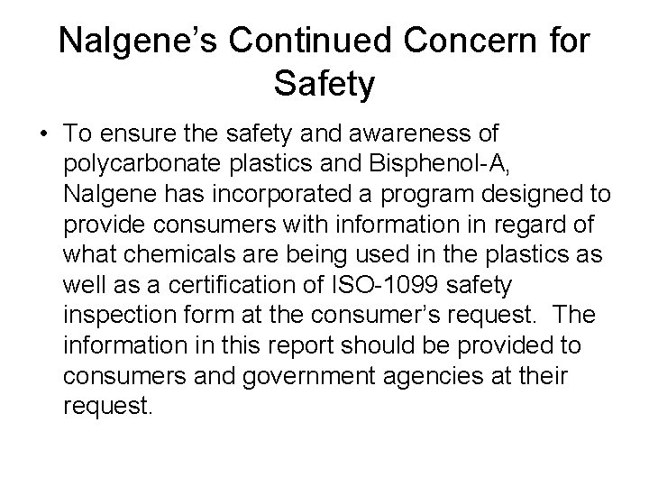 Nalgene’s Continued Concern for Safety • To ensure the safety and awareness of polycarbonate