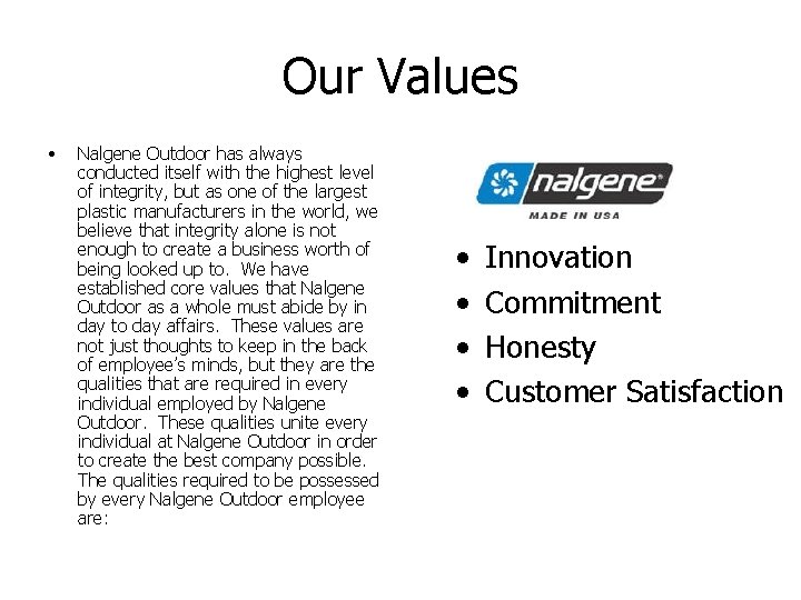 Our Values • Nalgene Outdoor has always conducted itself with the highest level of