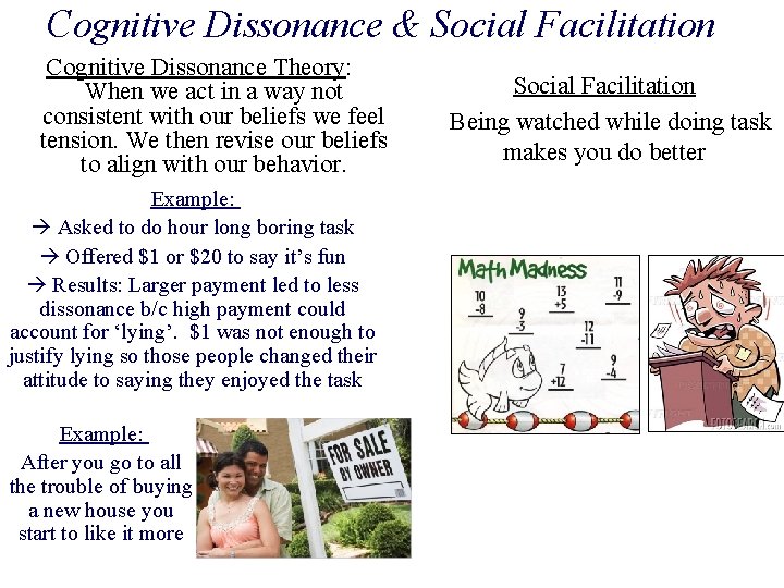 Cognitive Dissonance & Social Facilitation Cognitive Dissonance Theory: When we act in a way