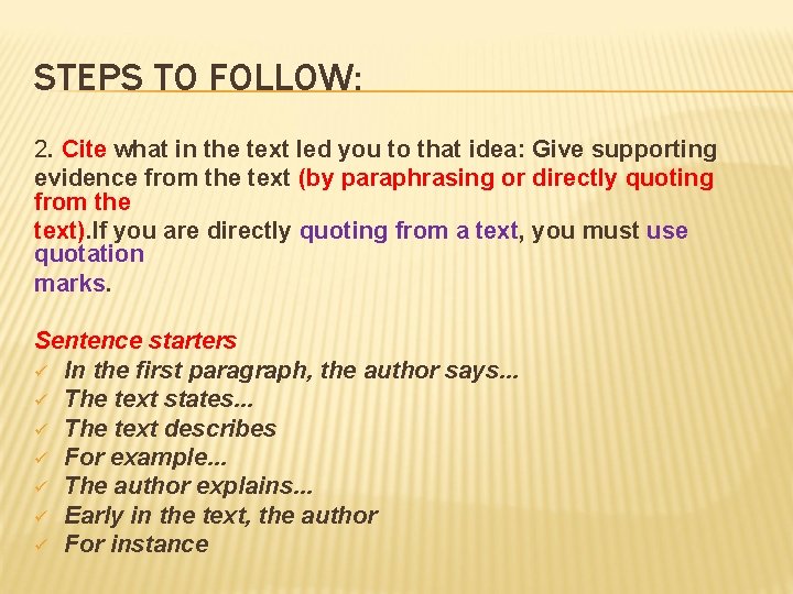 STEPS TO FOLLOW: 2. Cite what in the text led you to that idea: