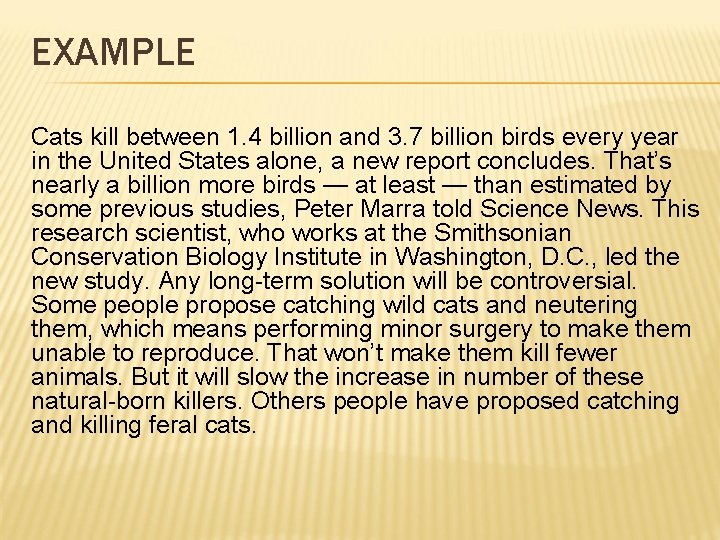EXAMPLE Cats kill between 1. 4 billion and 3. 7 billion birds every year