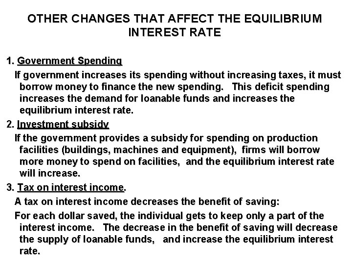 OTHER CHANGES THAT AFFECT THE EQUILIBRIUM INTEREST RATE 1. Government Spending If government increases