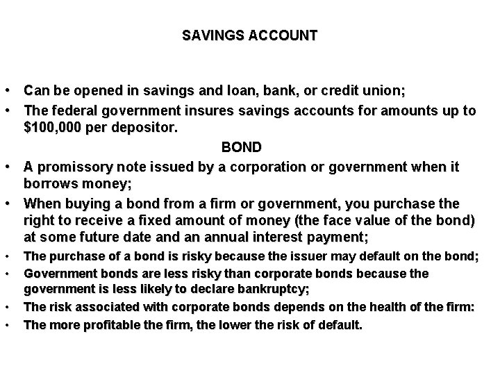 SAVINGS ACCOUNT • Can be opened in savings and loan, bank, or credit union;