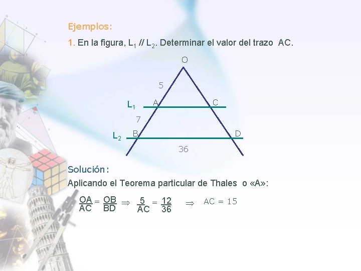 Ejemplos: 1. En la figura, L 1 // L 2. Determinar el valor del