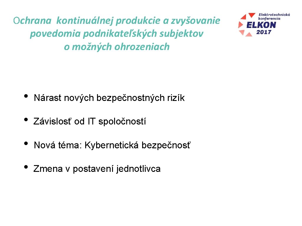 Ochrana kontinuálnej produkcie a zvyšovanie povedomia podnikateľských subjektov o možných ohrozeniach • Nárast nových