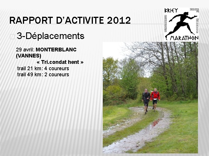 RAPPORT D’ACTIVITE 2012 � 3 -Déplacements 29 avril: MONTERBLANC (VANNES) « Tri. condat hent