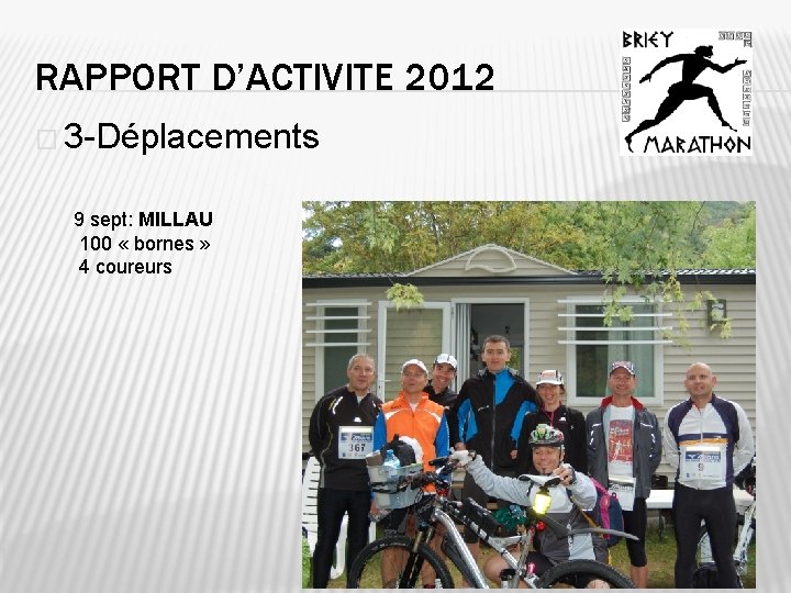 RAPPORT D’ACTIVITE 2012 � 3 -Déplacements 9 sept: MILLAU 100 « bornes » 4
