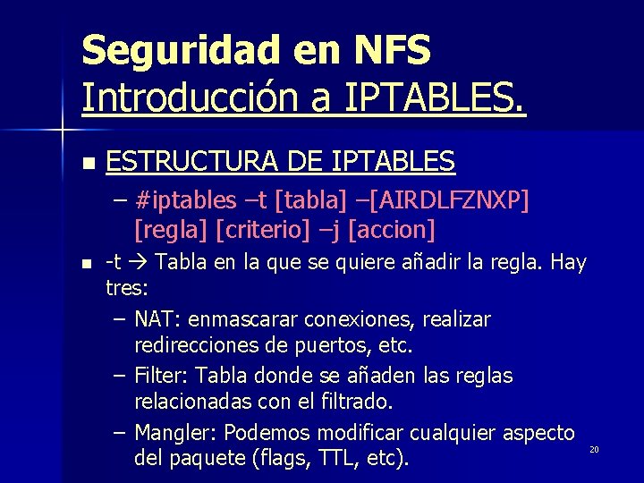 Seguridad en NFS Introducción a IPTABLES. n ESTRUCTURA DE IPTABLES – #iptables –t [tabla]