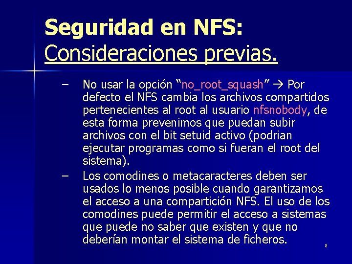 Seguridad en NFS: Consideraciones previas. – – No usar la opción “no_root_squash” Por defecto