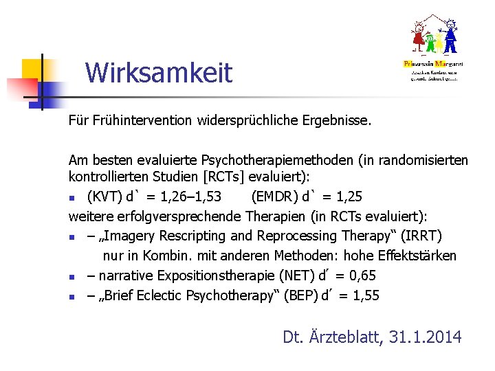 Wirksamkeit Für Frühintervention widersprüchliche Ergebnisse. Am besten evaluierte Psychotherapiemethoden (in randomisierten kontrollierten Studien [RCTs]