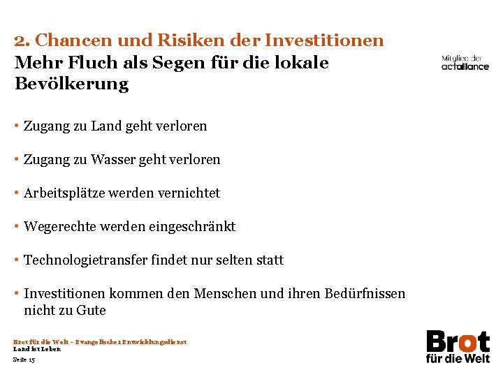 2. Chancen und Risiken der Investitionen Mehr Fluch als Segen für die lokale Bevölkerung