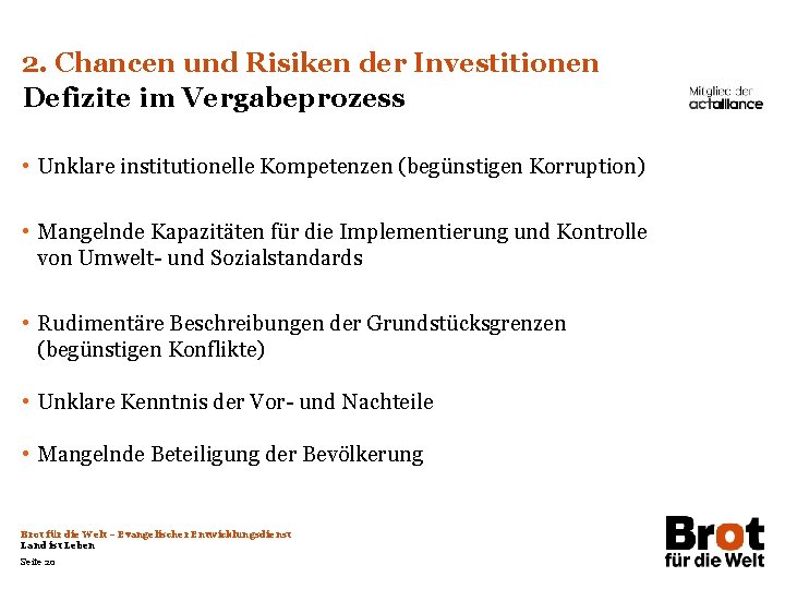 2. Chancen und Risiken der Investitionen Defizite im Vergabeprozess • Unklare institutionelle Kompetenzen (begünstigen