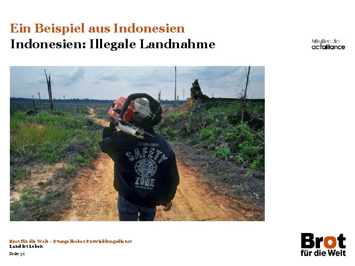 Ein Beispiel aus Indonesien: Illegale Landnahme Brot für die Welt – Evangelischer Entwicklungsdienst Land