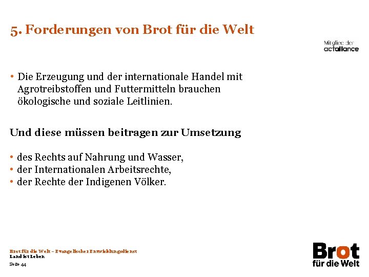 5. Forderungen von Brot für die Welt • Die Erzeugung und der internationale Handel