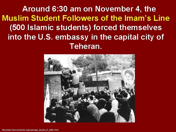 Around 6: 30 am on November 4, the Muslim Student Followers of the Imam’s