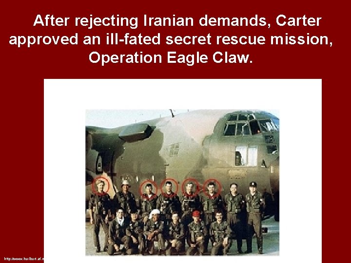 After rejecting Iranian demands, Carter approved an ill-fated secret rescue mission, Operation Eagle Claw.