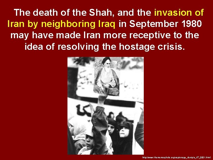 The death of the Shah, and the invasion of Iran by neighboring Iraq in