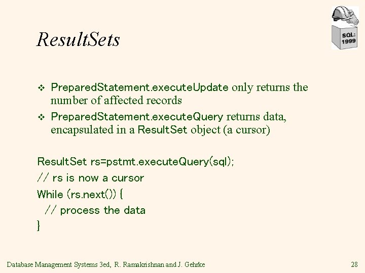 Result. Sets v v Prepared. Statement. execute. Update only returns the number of affected