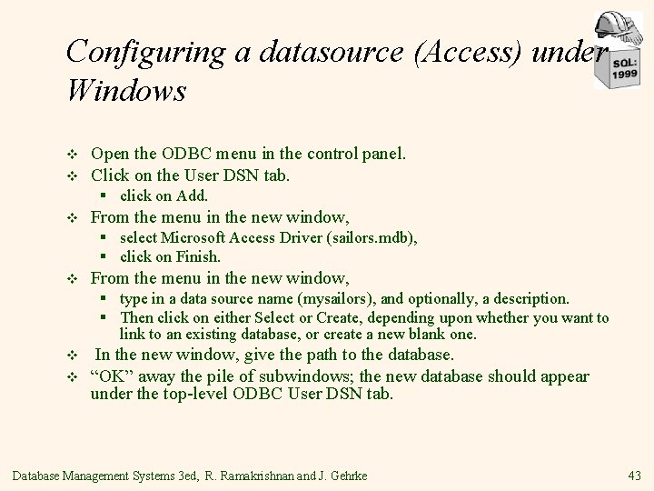 Configuring a datasource (Access) under Windows v v Open the ODBC menu in the