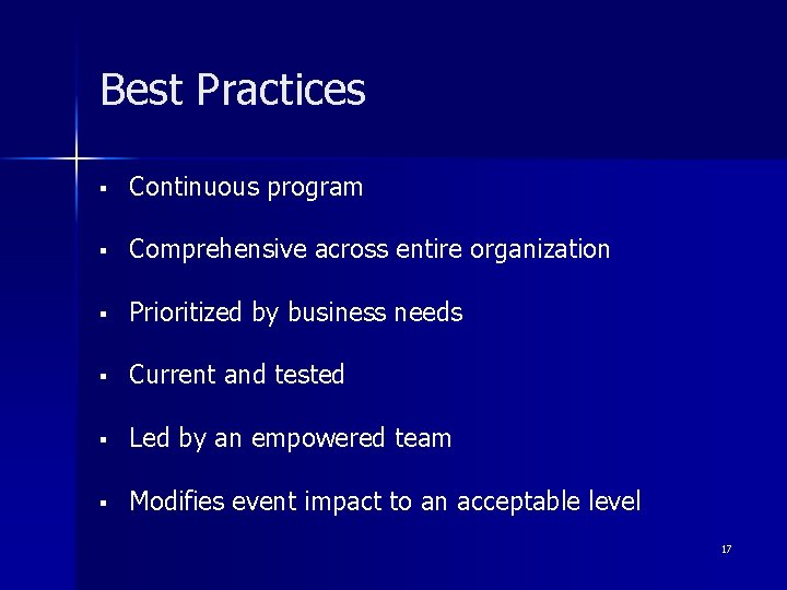 Best Practices § Continuous program § Comprehensive across entire organization § Prioritized by business