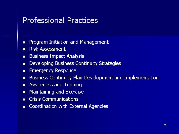 Professional Practices n n n n n Program Initiation and Management Risk Assessment Business