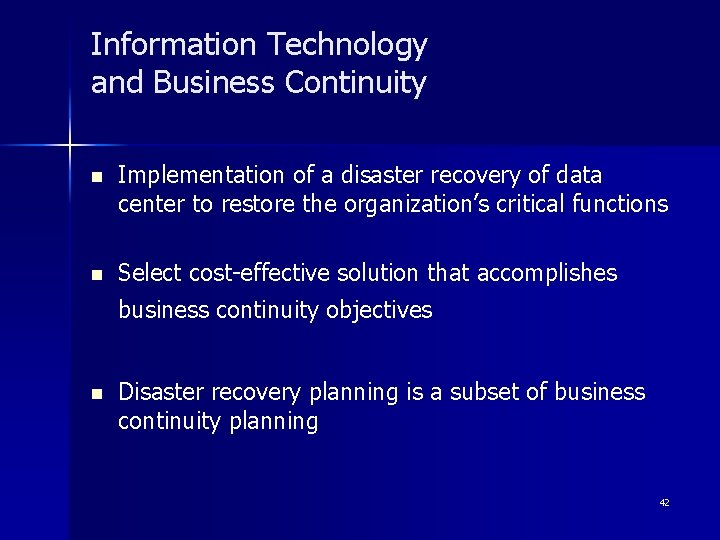 Information Technology and Business Continuity n Implementation of a disaster recovery of data center