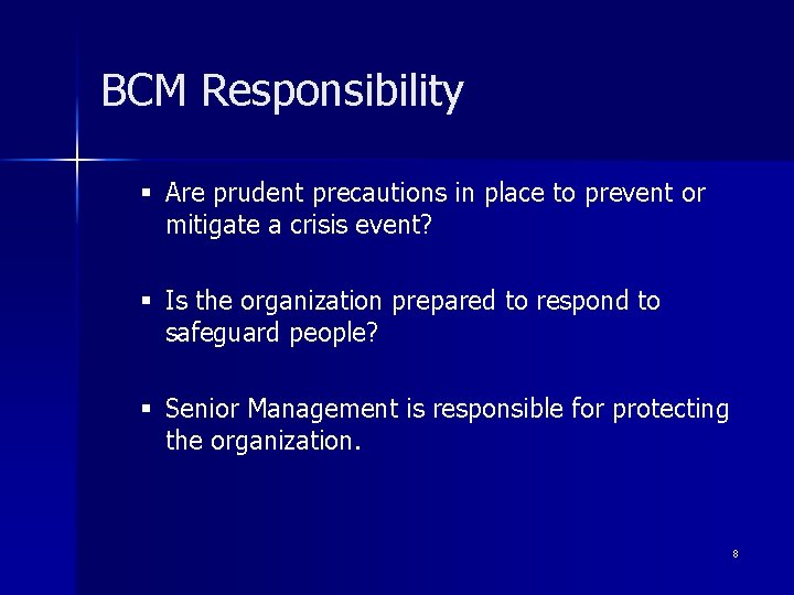 BCM Responsibility § Are prudent precautions in place to prevent or mitigate a crisis