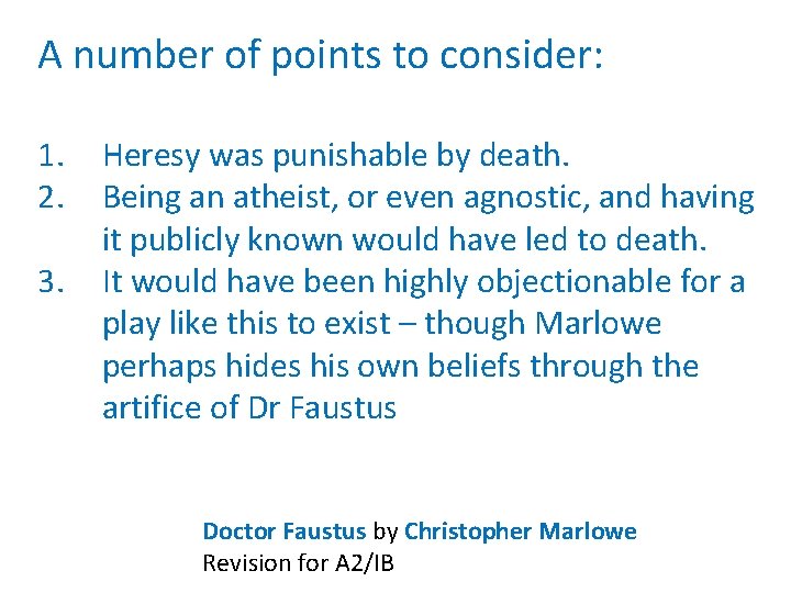 A number of points to consider: 1. 2. 3. Heresy was punishable by death.