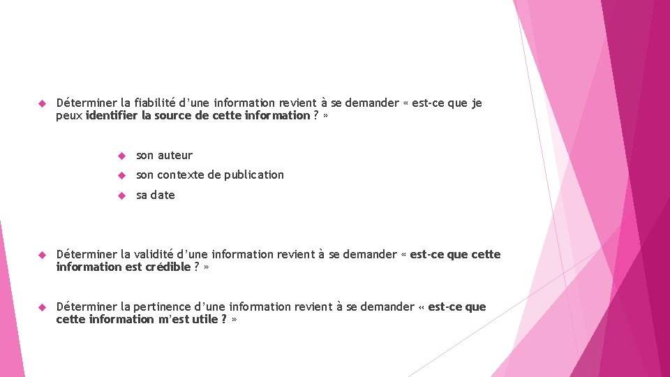  Déterminer la fiabilité d’une information revient à se demander « est-ce que je