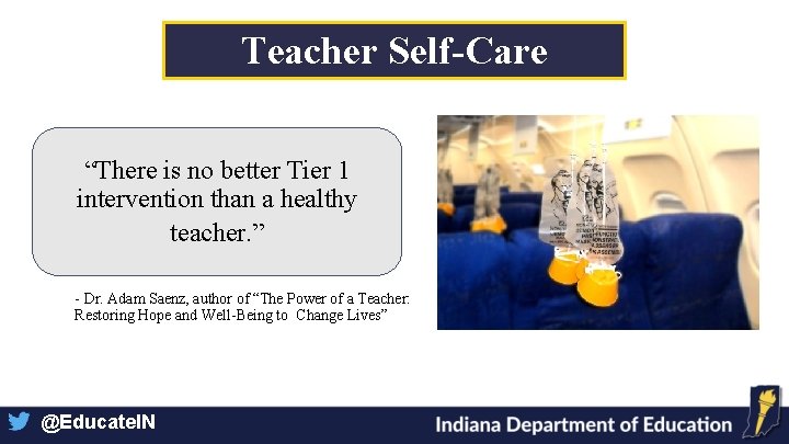 Teacher Self-Care “There is no better Tier 1 intervention than a healthy teacher. ”