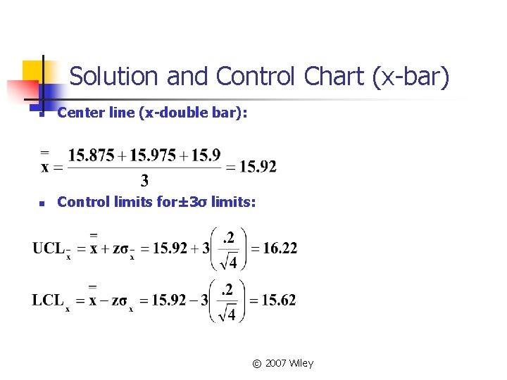 Solution and Control Chart (x-bar) n Center line (x-double bar): n Control limits for±