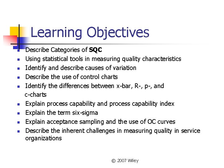 Learning Objectives n n n n n Describe Categories of SQC Using statistical tools