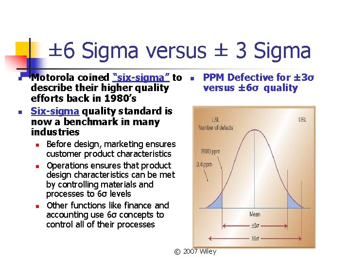 ± 6 Sigma versus ± 3 Sigma n n Motorola coined “six-sigma” to describe